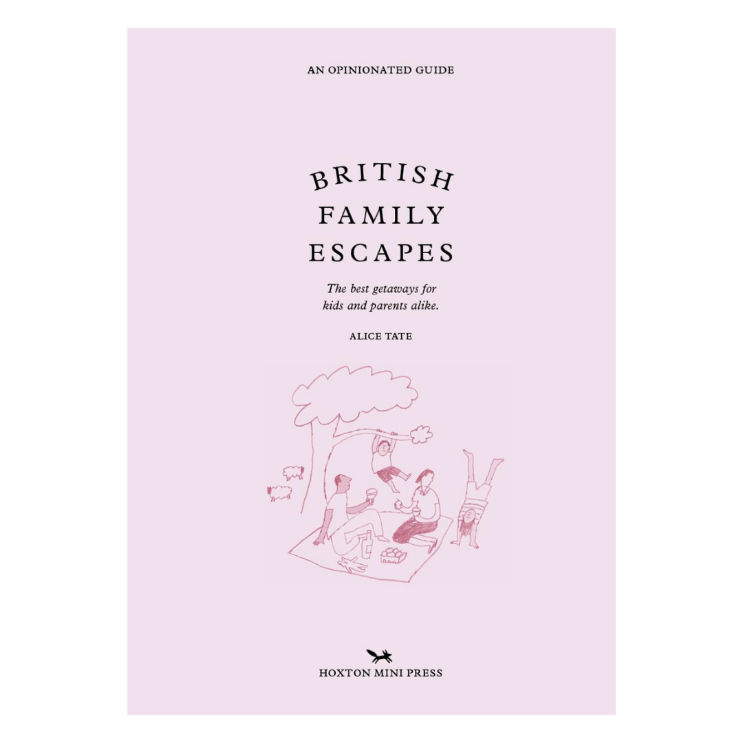British Family Escapes: An opinionated Guide
