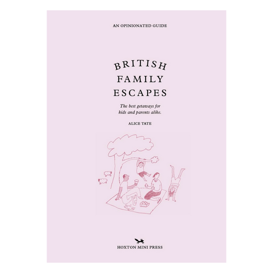 British Family Escapes: An opinionated Guide