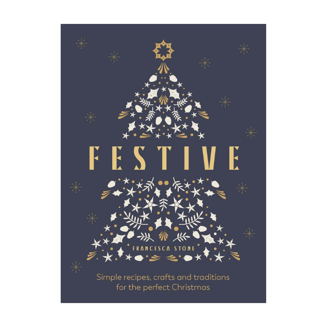 Festive: Simple Recipes, Crafts and Traditions