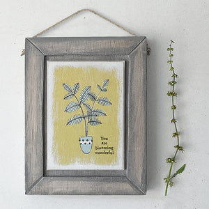 'You are blooming wonderful' Wooden Picture